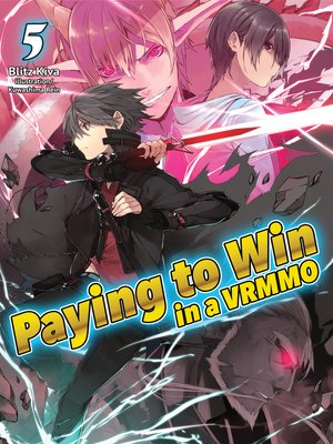 cover image of Paying to Win in a VRMMO, Volume 5